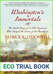 Washington|s Immortals: The Untold Story of an Elite Regiment Who Changed the Course of the Revolution