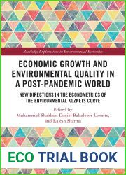 Economic Growth and Environmental Quality in a Post-Pandemic World: New Directions in the Econometrics of the Environmental Kuznets Curve (Routledge Explorations in Environmental Economics)