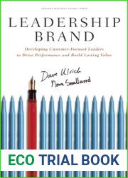 Leadership Brand: Developing Customer-Focused Leaders to Drive Performance And Build Lasting Value