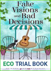 Fake Visions and Bad Decisions: An Olivia Twist Cozy Mystery Book #4 (Two Friends Cozy Mystery Series)