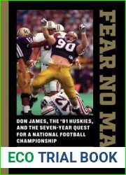 Fear No Man: Don James, the |91 Huskies, and the Seven-Year Quest for a National Football Championship