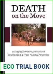 Death on the Move: Managing Narratives, Silences and Constraints in a Trans-National Perspective
