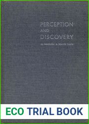 Perception and Discovery: An Introduction to Scientific Inquiry