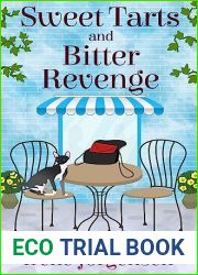 Sweet Tarts and Bitter Revenge: An Olivia Twist Cozy Mystery Book 3 (Two Friends Cozy Mystery Series)