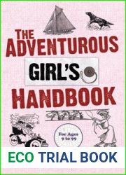The Adventurous Girl|s Handbook: For Ages 9 to 99