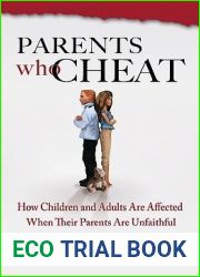 Parents Who Cheat: How Children and Adults Are Affected When Their Parents Are Unfaithful