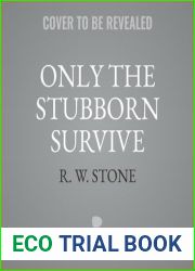 Only the Stubborn Survive