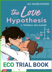 The Love Hypothesis: Il teorema dell|amore (Italian Edition)