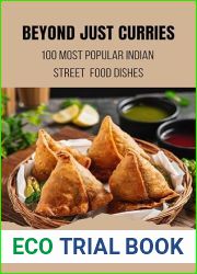 Beyond Just Curries: 100 Most Popular Indian Street Food Dishes (Cookbook Series)