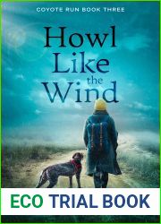 Howl Like the Wind: Coyote Run K-9 Mystery Book 3