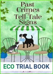 Past Crimes and Tell-Tale Signs: An Olivia Twist Cozy Mystery Book #5 (Olivia Twist Mystery Series)