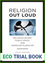 Religion Out Loud: Religious Sound, Public Space, and American Pluralism (North American Religions)