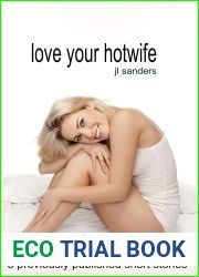 Love your Hotwife: 5 previously published short stories (Collections of Short Stories about Hotwives and Cuckolds 1)
