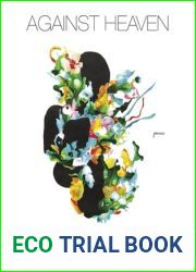Against Heaven: Poems