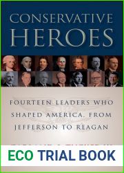 Conservative Heroes: Fourteen Leaders Who Shaped America, from Jefferson to Reagan