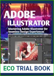 ADOBE ILLUSTRATOR: Mastering Adobe Illustrator for Seamless Design Experiences
