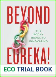 Beyond Eureka!: The Rocky Roads to Innovating