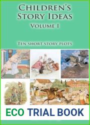 Children|s Story Ideas: 10 short story plots (Children|s Story Ideas: 10 classic plots to get you started Book 1)
