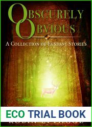 Obscurely Obvious: A Collection of Fantasy Short Stories