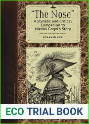 and quot;The Nose and quot;: A Stylistic and Critical Companion to Nikolai Gogol|s Story (Companions to Russian Literature)