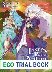 Last Round Arthurs, Vol. 3 (light novel): The Snow Maiden and the King Who Killed Arthur (Last Round Arthurs (light novel), 3)