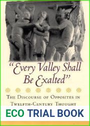 and quot;Every Valley Shall Be Exalted and quot;: The Discourse of Opposites in Twelfth-Century Thought