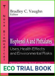 Bisphenol A and Phthalates: Uses, Health Effects and Environmental Risks. Edited by Bradley C. Vaughn