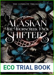Alaskan Shifters: The Thorncreek Pack: The Complete Trilogy