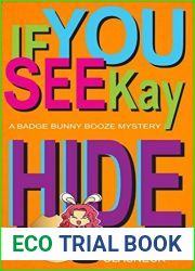 If You See Kay Hide (Badge Bunny Booze Mystery #2)