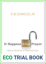 It Happens After Prayer: Biblical Motivation for Believing Prayer