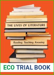The Lives of Literature: Reading, Teaching, Knowing