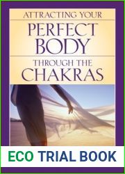 Attracting Your Perfect Body Through the Chakras