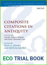 Composite Citations in Antiquity: Volume One: Jewish, Graeco-Roman, and Early Christian Uses (The Library of New Testament Studies, 525)
