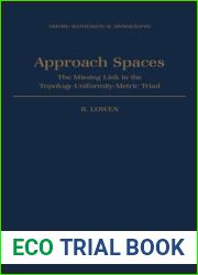 Approach Spaces: The Missing Link in the Topology-Uniformity-Metric Triad (Oxford Mathematical Monographs)
