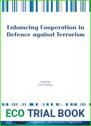 Enhancing Cooperation in Defence against Terrorism - Volume 99 NATO Science for Peace and Security Series - E: Human and Societal Dynamics