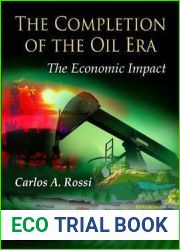 The Completion of the Oil Era: The Economic Impact (Energy Policies, Politics and Prices)
