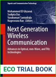 Next Generation Wireless Communication: Advances in Optical, mm-Wave, and THz Technologies (Signals and Communication Technology)