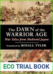 The Dawn of the Warrior Age: War Tales from Medieval Japan