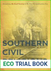 Southern Civil Religions: Imagining the Good Society in the Post-Reconstruction Era (The New Southern Studies Ser.)