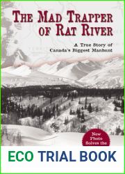 Mad Trapper of Rat River: A True Story Of Canada|s Biggest Manhunt