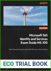 Microsoft 365 Identity and Services Exam Guide MS-100: Expert tips and techniques to pass the MS-100 exam on the first attempt