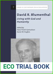 David R. Blumenthal: Living With God and Humanity (Library of Contemporary Jewish Philosophers, 7)