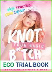 Knot Your Basic B*tch (High Fructose Corn Syrup Verse)