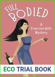 FULL BODIED: A Francine Witt Mystery