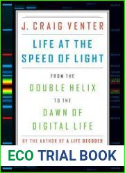 Life at the Speed of Light: From the Double Helix to the Dawn of Digital Life