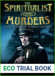 The Spiritualist Murders (Portia of the Pacific Historical Mysteries, Book 2)