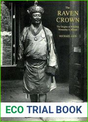 The Raven Crown: The Origins of Buddhist Monarchy in Bhutan