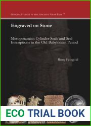 Engraved on Stone: Mesopotamian Cylinder Seals and Seal Inscriptions in the Old Babylonian Period (Gorgias Studies in the Ancient Near East) by Rony Feingold (2014) Hardcover