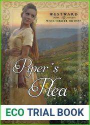 Piper|s Plea: Westward Home and Hearts Mail-Order Brides Book 48