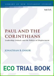 Paul and the Corinthians: Leadership, Ordeals, and the Politics of Displacement (The Library of New Testament Studies)